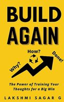 Build Again: The Power of Training Your Thoughts for a Big Win: [Motivational book, Inspirational book, self help book, Personal development book]