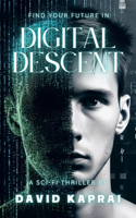 Digital Descent: A Sci-Fi Thriller