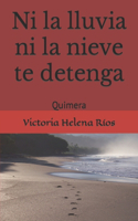 Ni la lluvia ni la nieve te detenga