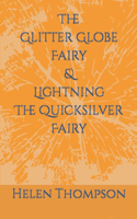 Glitter Globe Fairy & Lightning The Quicksilver Fairy