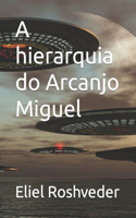 A hierarquia do Arcanjo Miguel