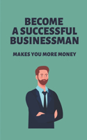 Become A Successful Businessman