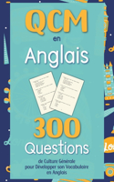 QCM en Anglais. 300 Questions de culture générale pour développer son vocabulaire anglais