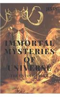 Immortal Mysteries of Universe