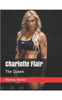 Charlotte Flair: The Queen