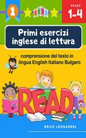 Primi esercizi inglese di lettura comprensione del testo in lingua English Italiano Bulgaro: Un programma stimolare e potenziare le abilità di lettura relative alla comprensione di frasi e brevi racconti per alunni del primo ciclo della scuo