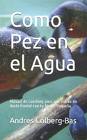 Como Pez en el Agua