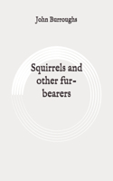 Squirrels and other fur-bearers: Original