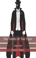 The Teeth Of The Tiger: Large Print