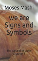 we are Signs and Symbols