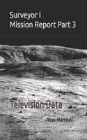 Surveyor I Mission Report Part 3