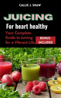 Juicing for Heart Healthy