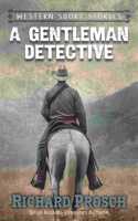 Gentleman Detective and Other Western Stories