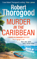 Murder in the Caribbean: (Book 4 A Death in Paradise Mystery)