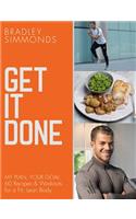 Get It Done: My Plan, Your Goal: 60 Recipes and Workout Sessions for a Fit, Lean Body