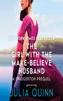 The Girl with the Make-Believe Husband: A Bridgertons Prequel(2 A Bridgerton Prequel)