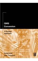 Qms Conversion: A Process Approach: A Process Approach