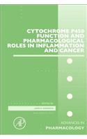 Cytochrome P450 Function and Pharmacological Roles in Inflammation and Cancer