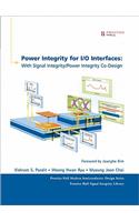 Power Integrity for I/O Interfaces: With Signal Integrity/ Power Integrity Co-Design