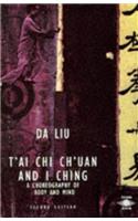 T'ai Chi Ch'uan and I Ching: A Choreography of Body and Mind (Arkana)