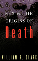 Sex and the Origins of Death