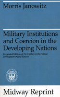 Military Institutions and Coercion in the Developing Nations