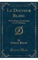 Le Docteur Blanc