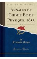 Annales de Chimie Et de Physique, 1853, Vol. 38 (Classic Reprint)