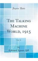 The Talking Machine World, 1915, Vol. 11 (Classic Reprint)