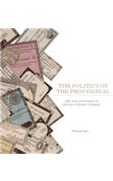 The Politics of the Provisional
