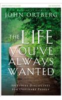 The Life You've Always Wanted Bible Study Participant's Guide