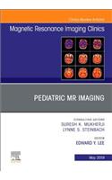 Pediatric MR Imaging, an Issue of Magnetic Resonance Imaging Clinics of North America