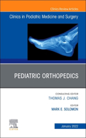 Pediatric Orthopedics, an Issue of Clinics in Podiatric Medicine and Surgery