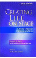 Creating Life on Stage: A Director's Approach to Working with Actors