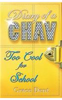 Diary of a Chav: Too Cool for School