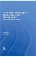 Sovieteast European Relationship in the Gorbachev Era