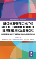 Reconceptualizing the Role of Critical Dialogue in American Classrooms