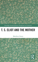 T. S. Eliot and the Mother