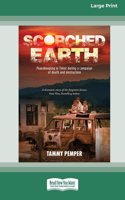 Scorched Earth: Peacekeeping in Timor during a campaign of death and destruction [Large Print 16pt]