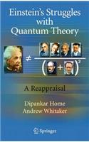 Einstein's Struggles with Quantum Theory