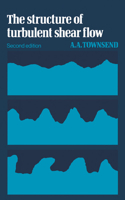The Structure of Turbulent Shear Flow: (Cambridge Monographs on Mechanics)