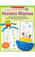 Follow-The-Directions Art: Nursery Rhymes, Grades PreK-1: Adorable Art Projects with Easy Directions and Rebus Support That Build Beginning Reading Sk