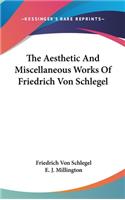Aesthetic And Miscellaneous Works Of Friedrich Von Schlegel