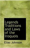 Legends Traditions and Laws of the Iroquois