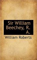 Sir William Beechey, R. A.