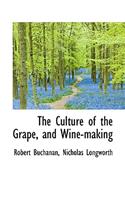 The Culture of the Grape, and Wine-Making