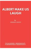 Albert Make Us Laugh