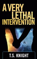 Very Lethal Intervention