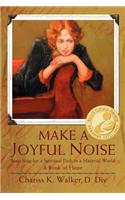 Make a Joyful Noise