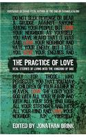 Practice Of Love: Real Stories of Living into the Kingdom of God
